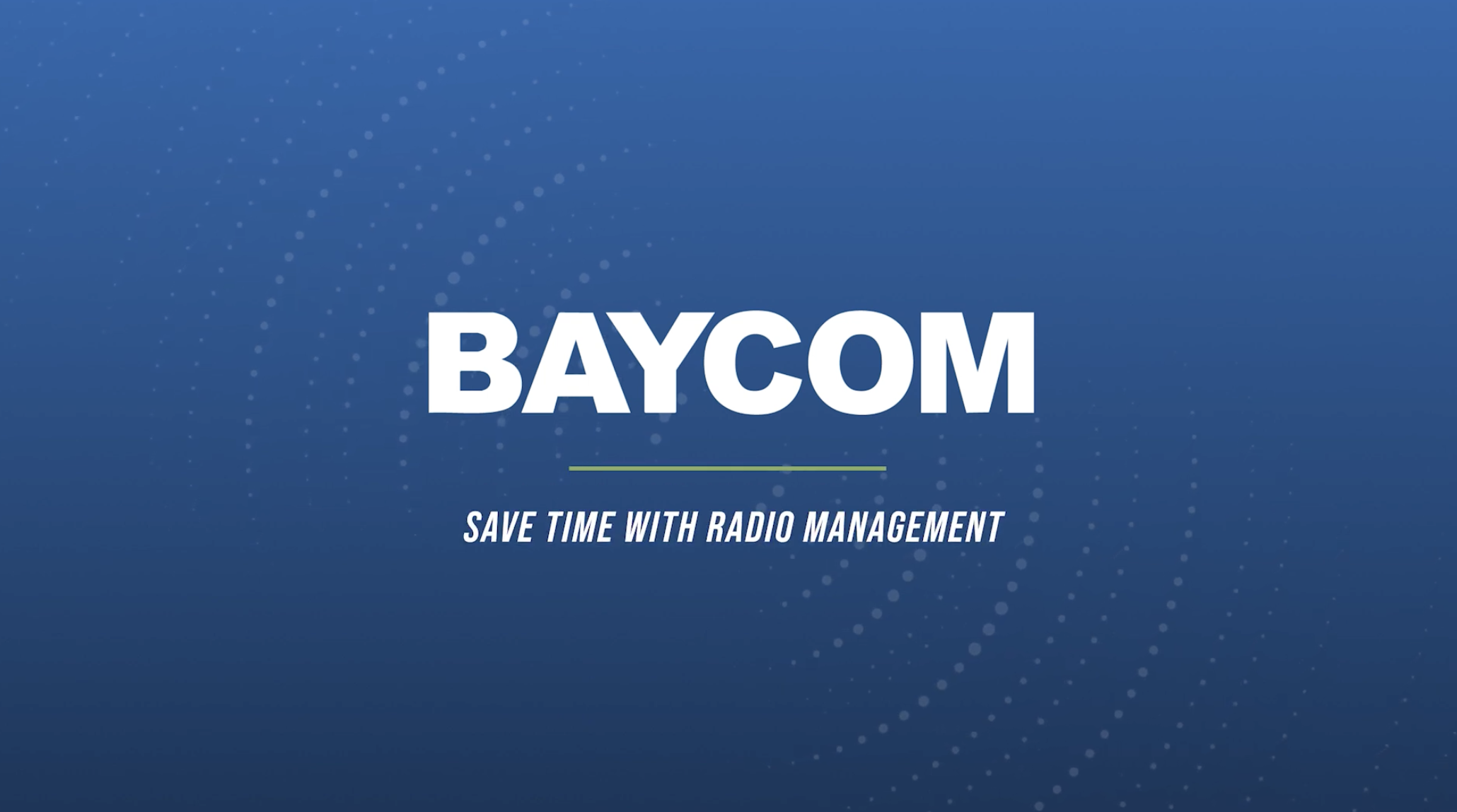 Save Time with BAYCOM Radio Management 